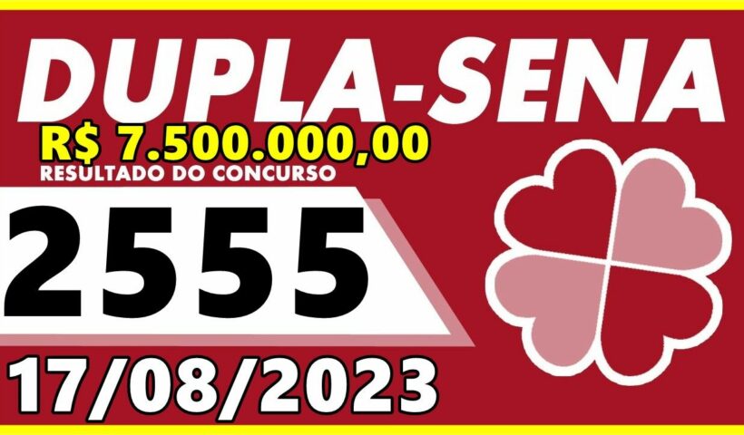 Resultado da Dupla-Sena Concurso 2555 hoje quinta